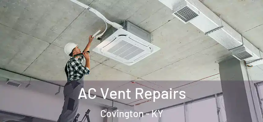  AC Vent Repairs Covington - KY