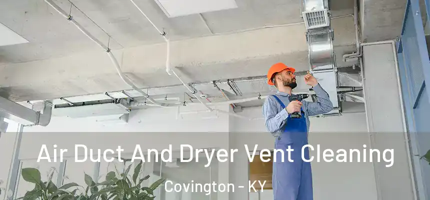  Air Duct And Dryer Vent Cleaning Covington - KY
