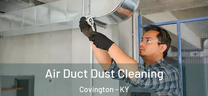 Air Duct Dust Cleaning Covington - KY