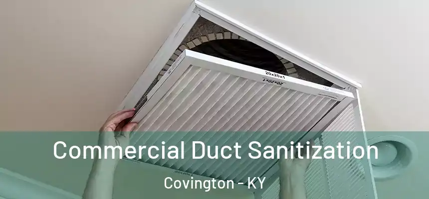Commercial Duct Sanitization Covington - KY