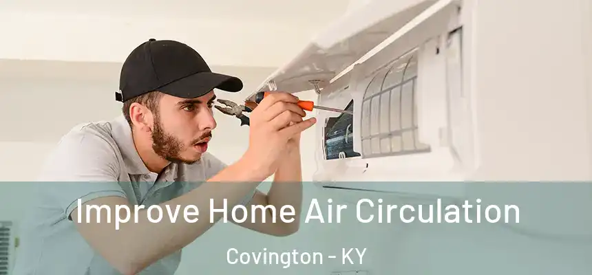  Improve Home Air Circulation Covington - KY