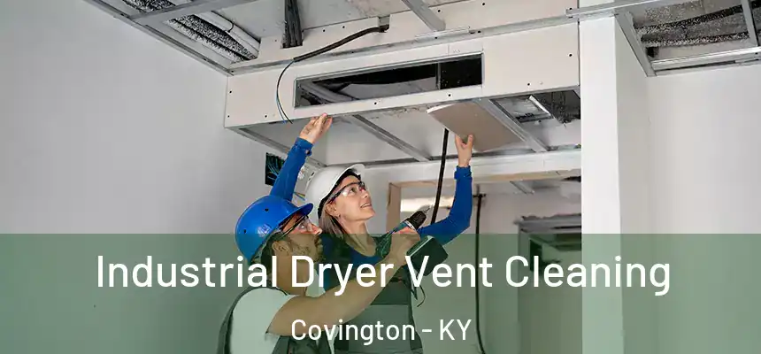 Industrial Dryer Vent Cleaning Covington - KY