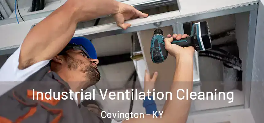  Industrial Ventilation Cleaning Covington - KY