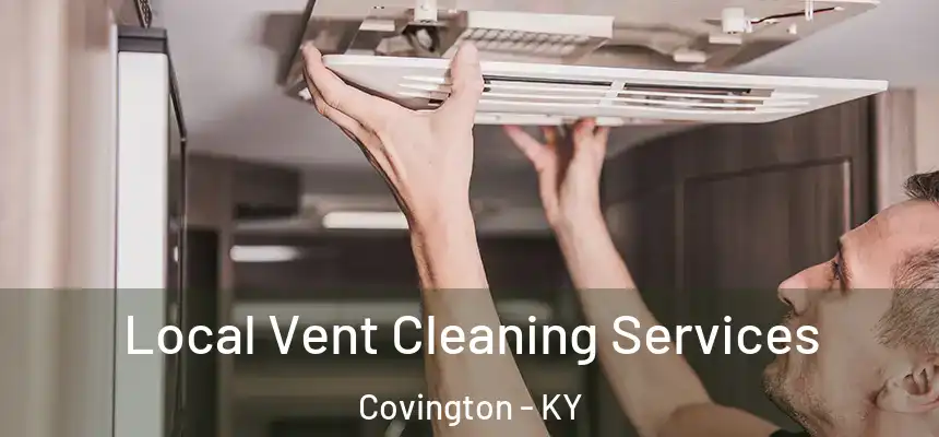  Local Vent Cleaning Services Covington - KY