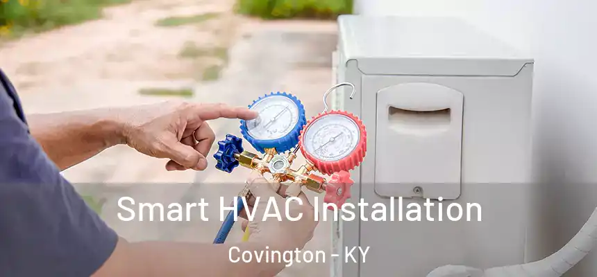  Smart HVAC Installation Covington - KY