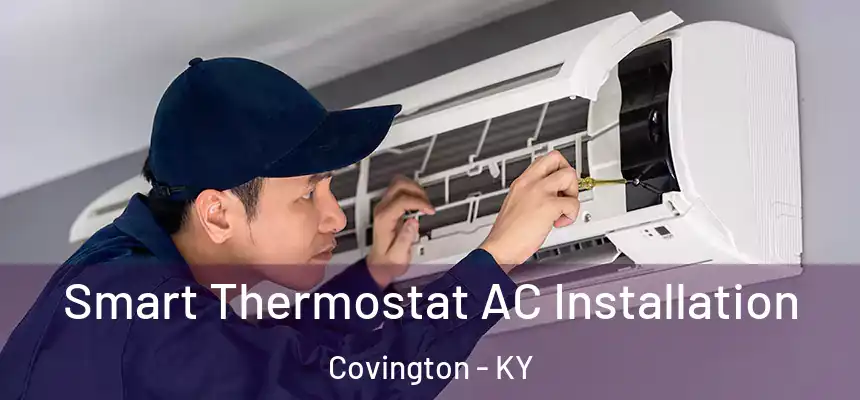  Smart Thermostat AC Installation Covington - KY